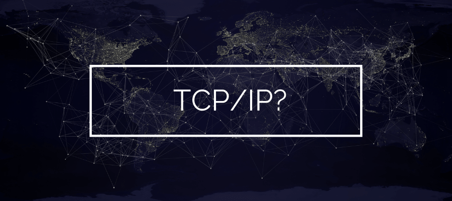 What Is TCP/IP?