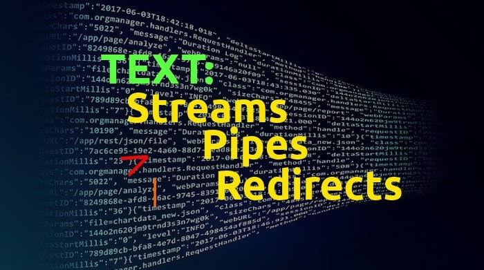streams, pipes, redirects text